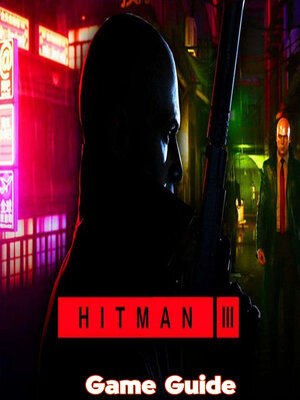 cover image of Hitman 3 Guide & Walkthrough